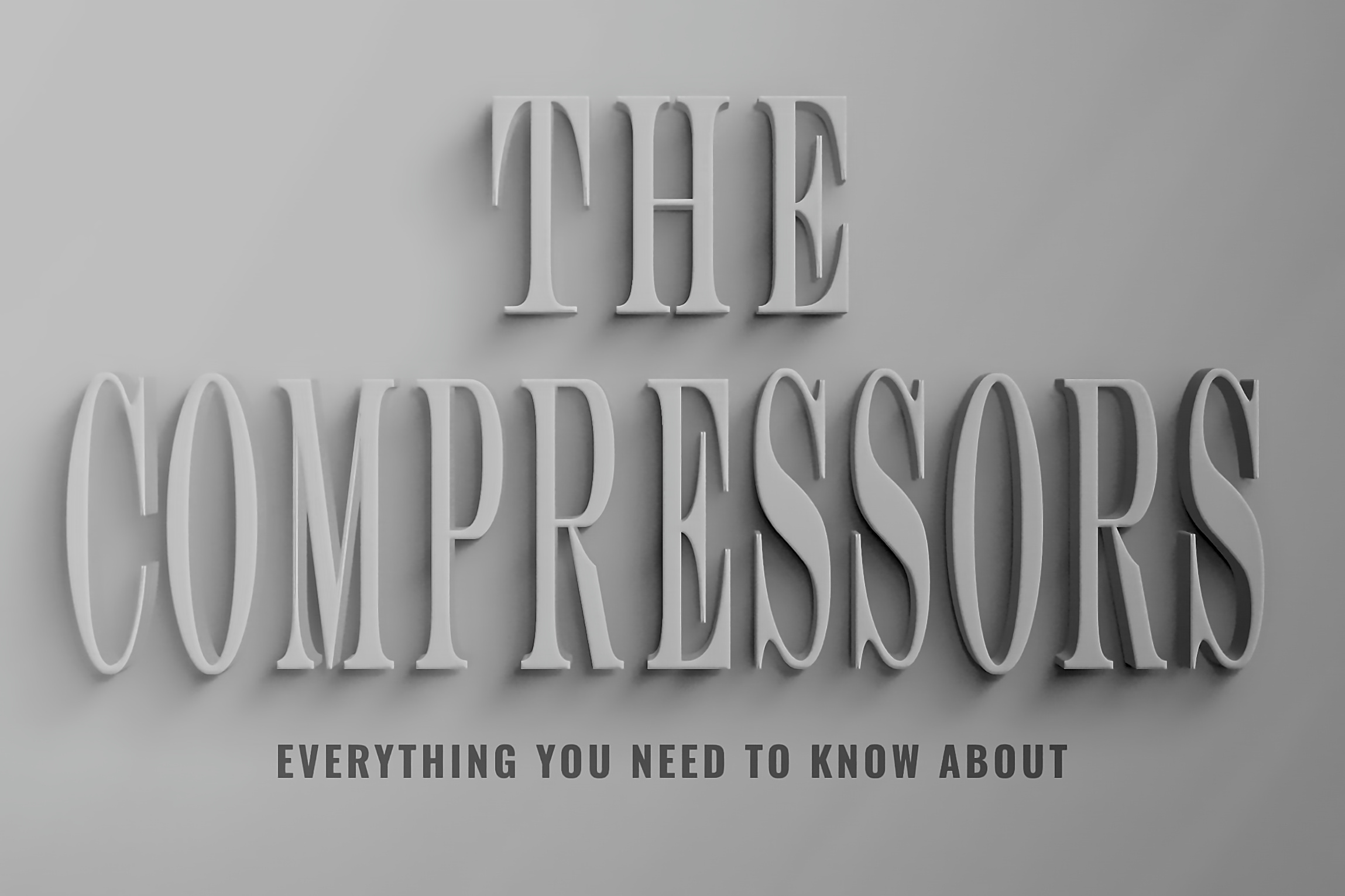 Compressors – Everything you need to know about